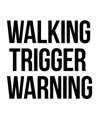 Trigger Warning