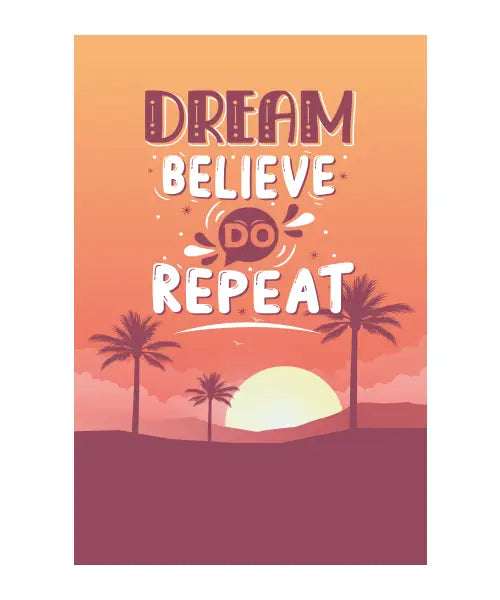 Dream Believe Do Repeat