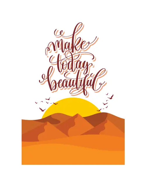 Make Today Beautiful