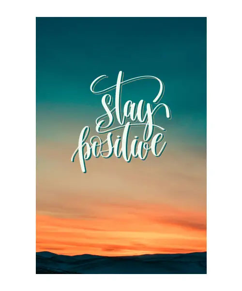 Stay Positive