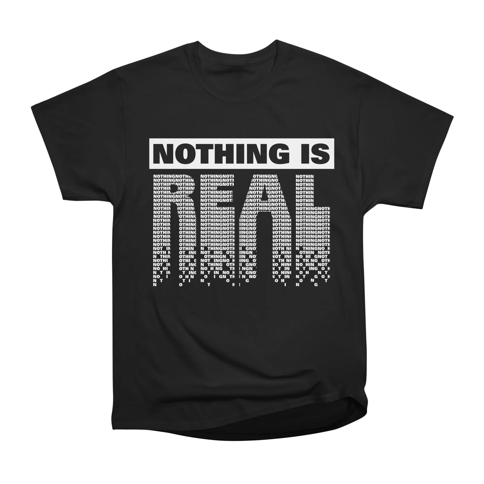 Nothing is Real