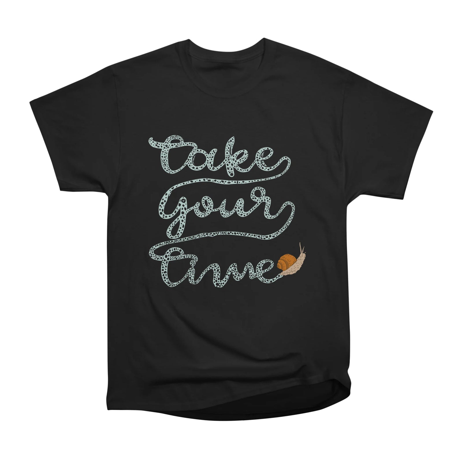 Take your time