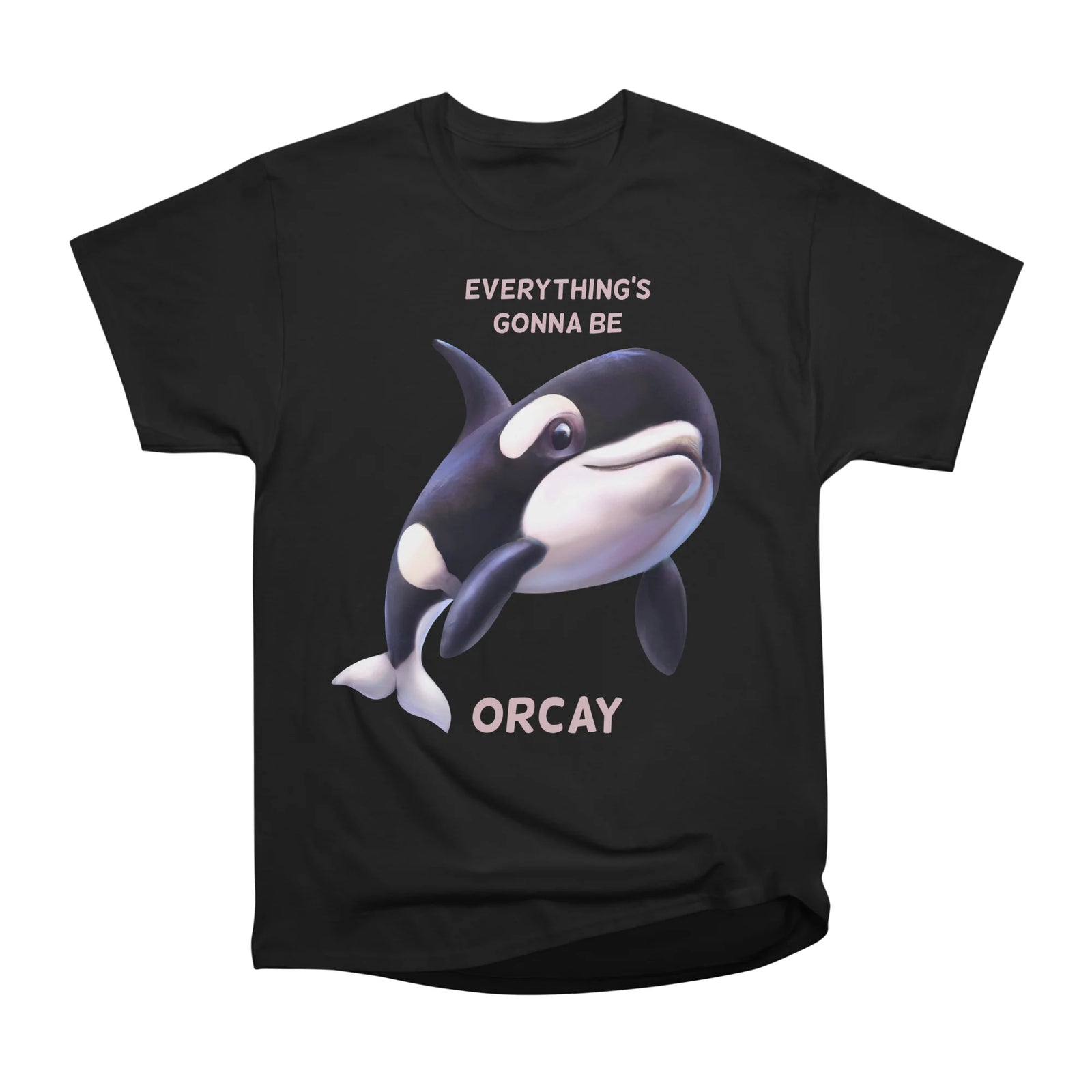 Everything's gonna be orcay