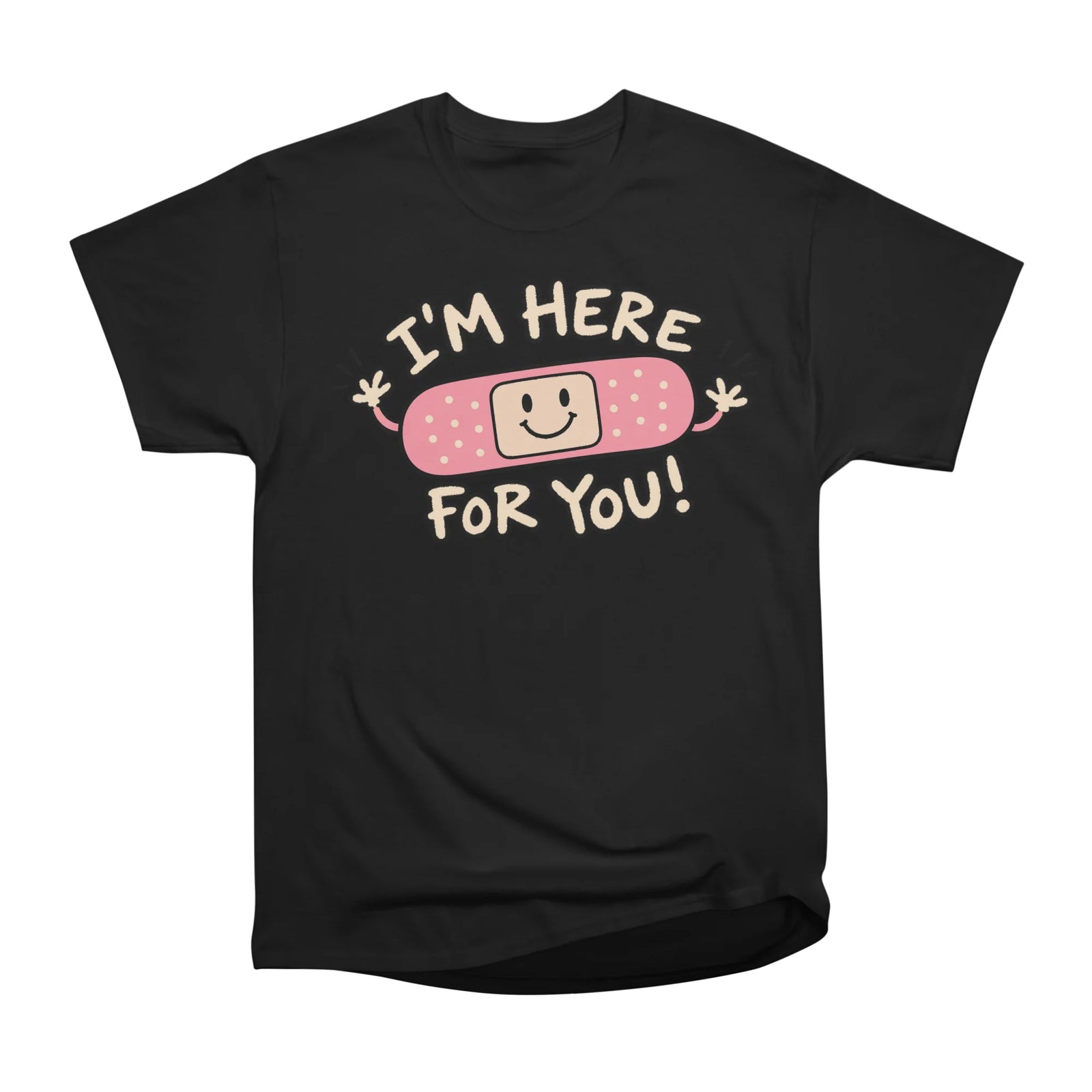 I’m Here for You!