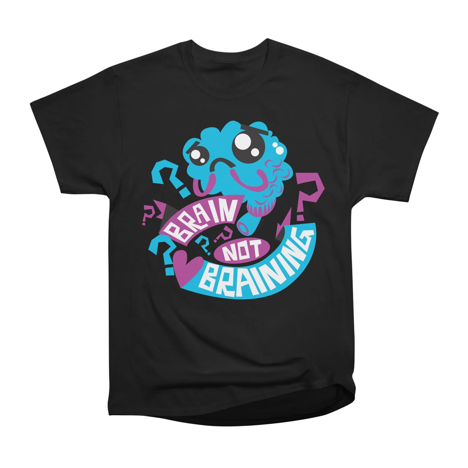 Brain Not Braining