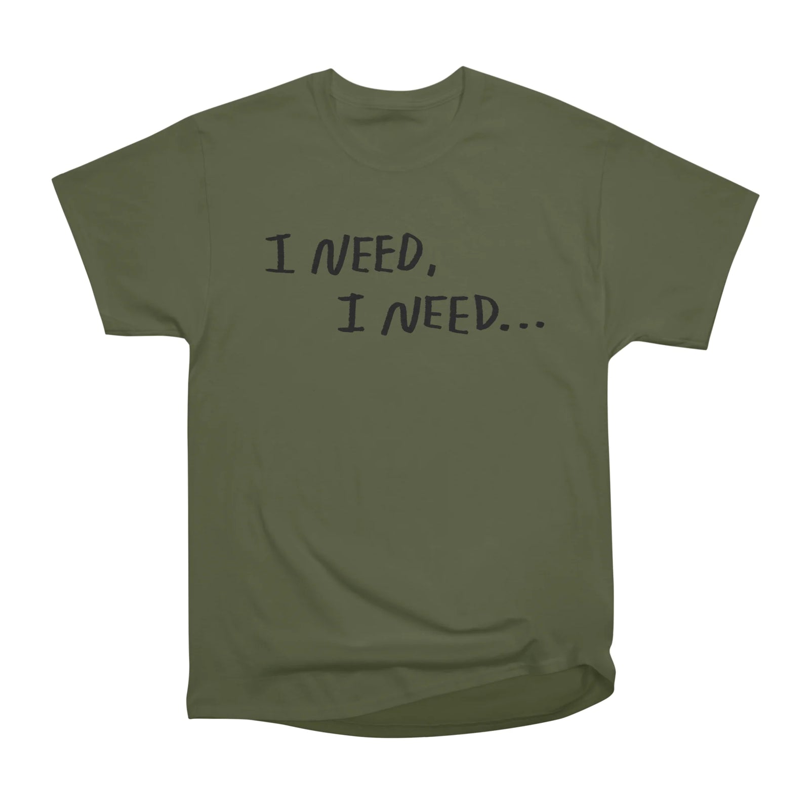 I Need...