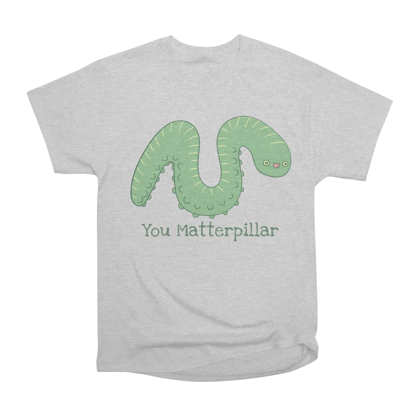 You Matterpillar