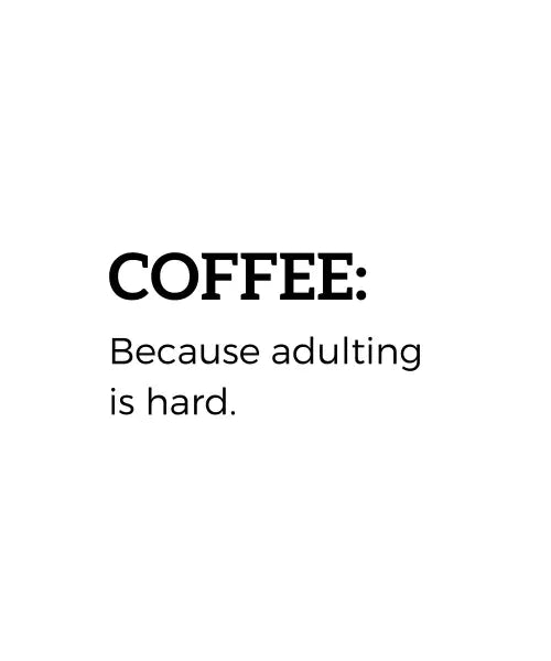 COFFEE MUG - ADULTING IS HARD